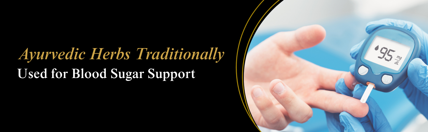 Ayurvedic Herbs Traditionally Used for Blood Sugar Support